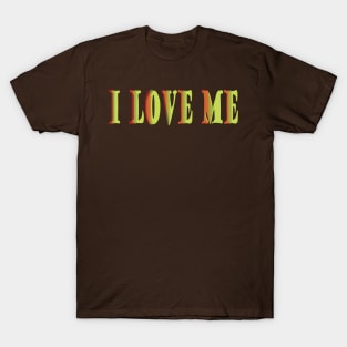 I Love Me T-Shirt